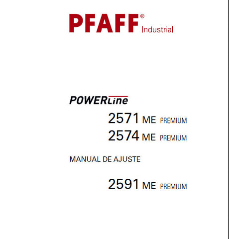 PFAFF 2571 ME PREMIUM 2574 ME PREMIUM 2591 ME PREMIUM POWERLINE SEWING MACHINE MANUAL DE AJUSTE 64 PAGES ESP