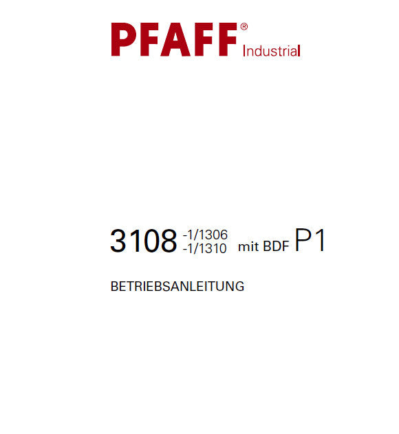 PFAFF 3108-1/1306 3108-1/1310 MIT BDF P1 SEWING MACHINE BETRIEBSANLEITUNG 114 SEITE DEUT