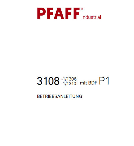 PFAFF 3108-1/1306 3108-1/1310 MIT BDF P1 SEWING MACHINE BETRIEBSANLEITUNG 114 SEITE DEUT