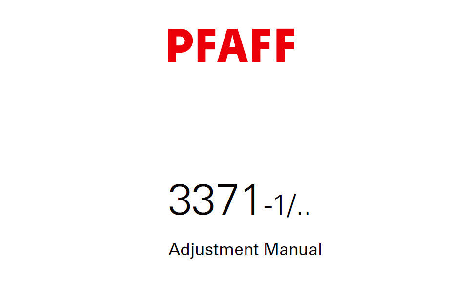 PFAFF 3371-1/ SEWING MACHINE ADJUSTMENT MANUAL 08-06 BOOK 48 PAGES ENG