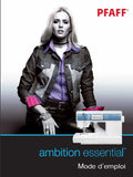 PFAFF AMBITION ESSENTIAL MACHINE A COUDRE MODE D'EMPLOI 36 PAGES FRANCAIS