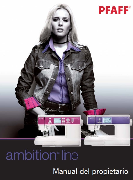 PFAFF AMBITION LINE MAQUINA DE COSER MANUAL DEL PROPIETARIO 52 PAGES ESP