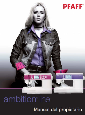 PFAFF AMBITION LINE MAQUINA DE COSER MANUAL DEL PROPIETARIO 52 PAGES ESP