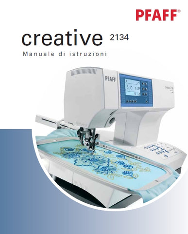 PFAFF CREATIVE 2134 MACCHINA DA CUCIRE MANUALE DI ISTRUZIONI 98 PAGES ITALIANO