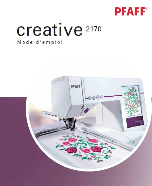 PFAFF CREATIVE 2170 MACHINE A COUDRE MODE D'EMPLOI 180 PAGES FRANCAIS