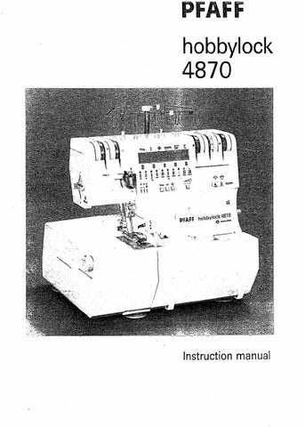 PFAFF HOBBYLOCK 4870 SEWING MACHINE INSTRUCTION MANUAL 89 PAGES ENG