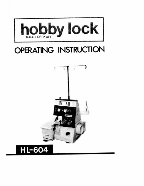 PFAFF HOBBYLOCK HL-604 SEWING MACHINE OPERATING INSTRUCTIONS 18 PAGES ENG