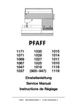 PFAFF HOBBYMATIC 1010 1011 1024 1015 1019 1025 1027 1029 1035 1037 1047 1067 1069 1071 1118 1119 1171 (905-947) SEWING MACHINE SERVICE MANUAL EINSTELLANLEITUNG INSTRUCTIONS DE REGLAGE 348 PAGES/SEITE ENGLISH DEUTSCH FRANCAIS