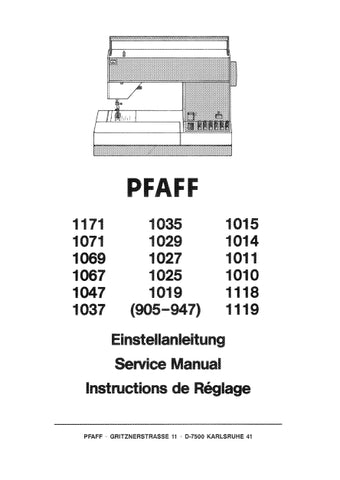 PFAFF HOBBYMATIC 1010 1011 1024 1015 1019 1025 1027 1029 1035 1037 1047 1067 1069 1071 1118 1119 1171 (905-947) SEWING MACHINE SERVICE MANUAL EINSTELLANLEITUNG INSTRUCTIONS DE REGLAGE 348 PAGES/SEITE ENGLISH DEUTSCH FRANCAIS