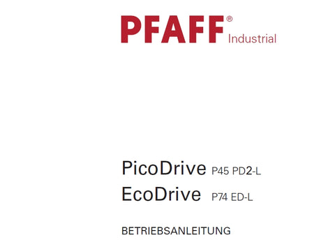 PFAFF PICO DRIVE P45 PD2-L ECO DRIVE P74 ED-L BETRIEBSANLEITUNG 76 SEITE DEUT