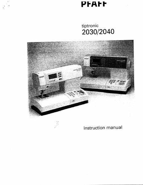 PFAFF TIPTRONIC 2030 2040 SEWING MACHINE INSTRUCTION MANUAL 138 PAGES ENG