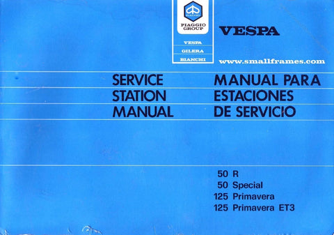 PIAGGIO VESPA 50R 50 SPECIAL 125 PRIMAVERA 125 PRIMAVERA ET3 SCOOTER SERVICE STATION MANUAL/MANUAL PARA ESTACIONES DE SERVICIO  87 PAGES/PAGINA ENGLISH AND ESPANOL