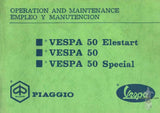 PIAGGIO VESPA 50 ELESTART VESPA 50 VESPA 50 SPECIAL SCOOTER/MOTOSCOOTER OPERATION AND MAINTENANCE/EMPLEO Y MANUTENCION 84 PAGES ENGLISH AND ESPANOL