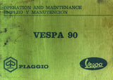 PIAGGIO VESPA 90 SCOOTER/MOTOSCOOTER OPERATION AND MAINTENANCE/EMPLEO Y MANUTECION 62 PAGES ENGLISH AND ESPANOL