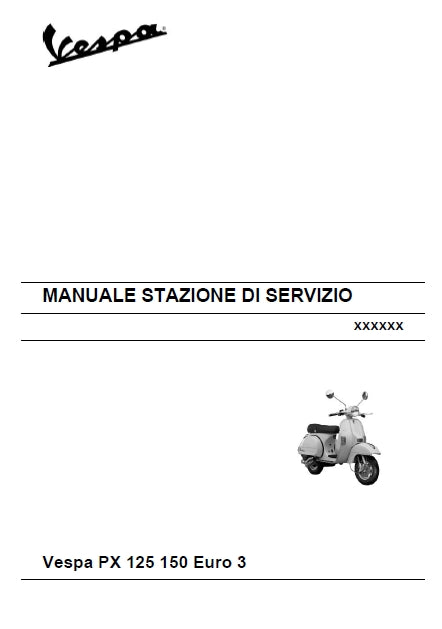 PIAGGIO VESPA PX125 PX150 EURO 3 SCOOTER SERVICE STATION MANUAL 142 PAGES ENGLISH
