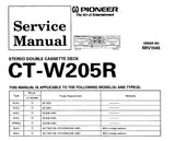 PIONEER CT-W205R STEREO DOUBLE CASSETTE DECK SERVICE MANUAL INC BLK DIAG PCBS SCHEM DIAGS AND PARTS LIST 26 PAGES ENG