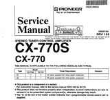 PIONEER CX-790 CX-770S CX-770 STEREO TUNER  CONTROL AMPLIFIER SERVICE MANUAL INC BLK DIAG PCBS SCHEM DIAGS AND PARTS LIST 42 PAGES ENG