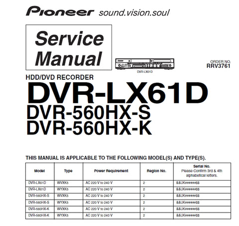PIONEER DVR-LX61D DVR-560HX-S DVR-560HX-K HDD/DVD RECORDER SERVICE MANUAL INC BLK DIAGS PCBS SCHEM DIAGS AND PARTS LIST 189 PAGES ENG
