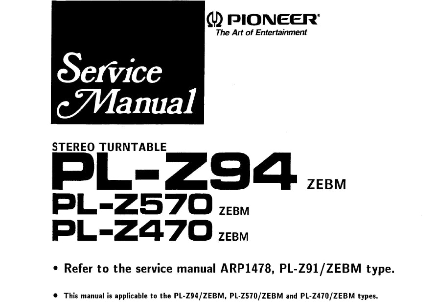 PIONEER PL-Z94 PL-Z570 PL-Z470 PL-Z81 PL-Z91 STEREO TURNTABLE SERVICE MANUAL INC PCBS SCHEM DIAG AND PARTS LIST 24 PAGES ENG FRANC