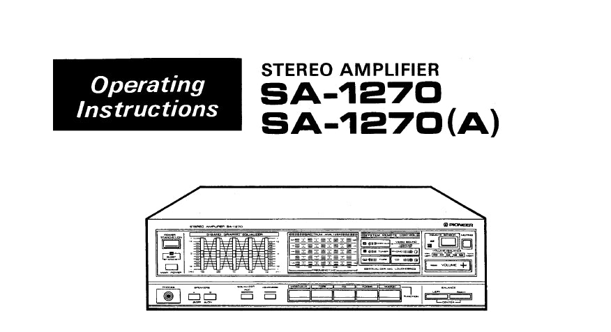 File 1270 PIONEER SA-1270 SA-1270A STEREO AMPLIFIER OPERATING INSTRUCTIONS 15 PA ...