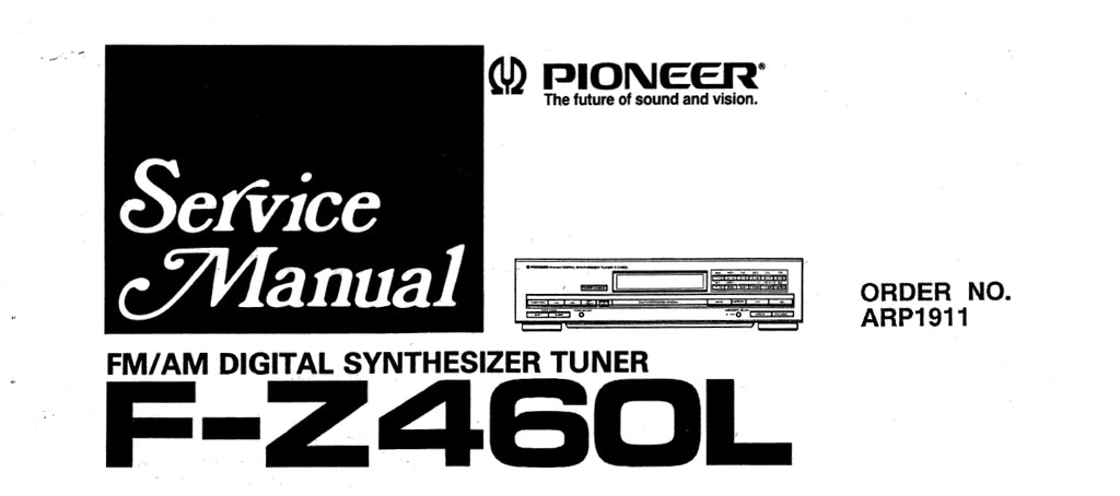 PIONEER F-Z460L FM AM DIGITAL SYNTHESIZER TUNER SERVICE MANUAL INC SCHEM DIAGS 22 PAGES ENG