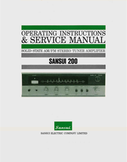 SANSUI 200 SOLID STATE AM FM STEREO TUNER AMPLIFIER OPERATING INSTRUCTIONS AND SERVICE MANUAL