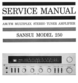 SANSUI 250 AM/FM MULTIPLEX STEREO TUNER AMPLIFIER SERVICE MANUAL