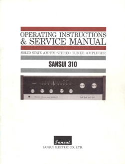 SANSUI 310 SOLID STATE AM/FM STEREO TUNER AMPLIFIER OPERATING INSTRUCTIONS AND SERVICE MANUAL