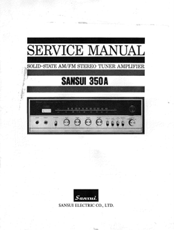 SANSUI 350A SOLID STATE AM/FM STEREO TUNER AMPLIFIER SERVICE MANUAL