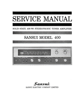 SANSUI 400 SOLID STATE AM/FM MULTIPLEX STEREOPHONIC TUNER AMPLIFIER SERVICE MANUAL