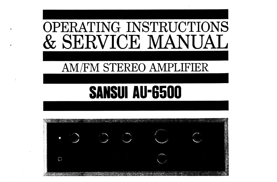 SANSUI AU-6500 AM FM STEREO AMPLIFIER OPERATING INSTRUCTIONS AND SERVICE MANUAL INC SCHEM 27 PAGES ENG