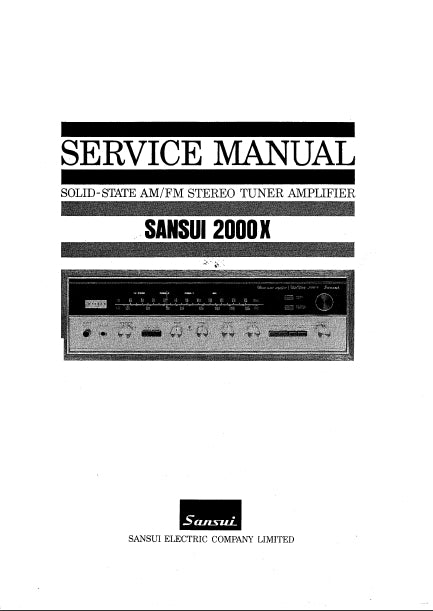 SANSUI 2000X SOLID STATE AM/FM STEREO TUNER AMPLIFIER SERVICE MANUAL INCLUDING SCHEMATIC DIAGRAMS IN ENGLISH