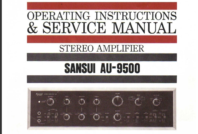 SANSUI AU-9500 STEREO AMP OPERATING INSTRUCTIONS AND SERVICE MANUAL INC CONN DIAGS TRSHOOT GUIDE SCHEM DIAG PCBS AND PARTS LIST 35 PAGES ENG