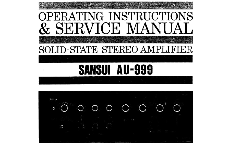 SANSUI AU-999 SOLID STATE STEREO AMPLIFIER OPERATING INSTRUCTIONS AND SERVICE MANUAL INC SCHEMATIC DIAGRAMS 39 PAGES ENG