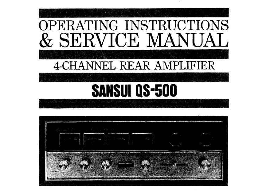 SANSUI QS-500 4 CHANNEL REAR AMPLIFIER OPERATING INSTRUCTIONS AND SERVICE MANUAL