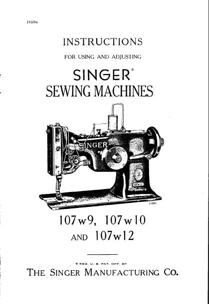 SINGER 107W9 107W10 107W12 SEWING MACHINES INSTRUCTIONS FOR USING AND ADJUSTING 13 PAGES ENG