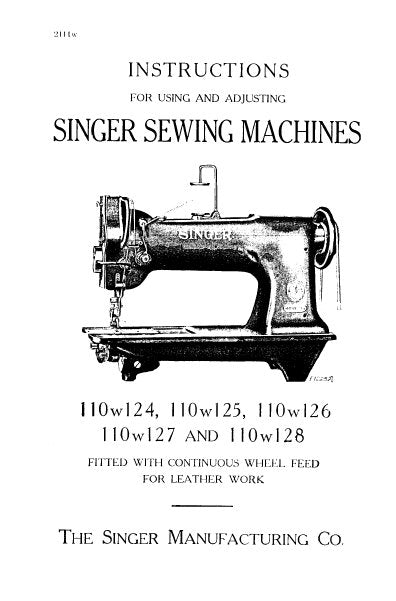 SINGER 110W124 110W125 110W126 110W127 110W128 SEWING MACHINES INSTRUCTIONS FOR USING AND ADJUSTING 14 PAGES ENG