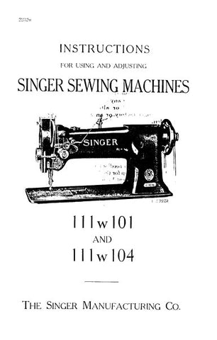 SINGER 111W101 111W104 SEWING MACHINE INSTRUCTIONS FOR USING AND ADJUSTING 12 PAGES ENG