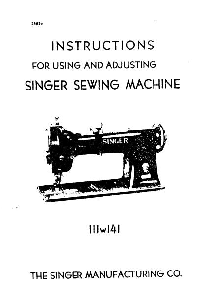 SINGER 111W141 SEWING MACHINE INSTRUCTIONS FOR USING AND ADJUSTING 11 PAGES ENG