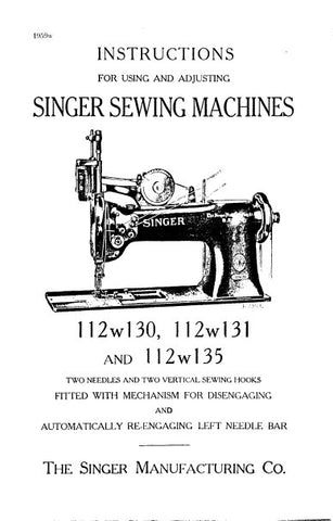 SINGER 112W130 112W131 112W135 SEWING MACHINE INSTRUCTIONS FOR USING AND ADJUSTING 14 PAGES ENG