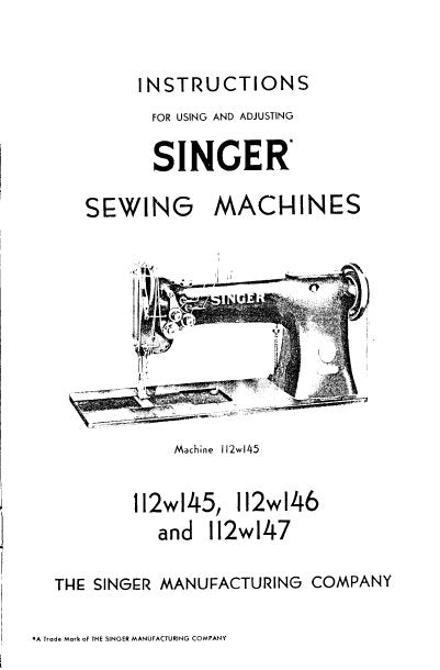 SINGER 112W145 112W146 112W147 SEWING MACHINE INSTRUCTIONS FOR USING AND ADJUSTING 13 PAGES ENG