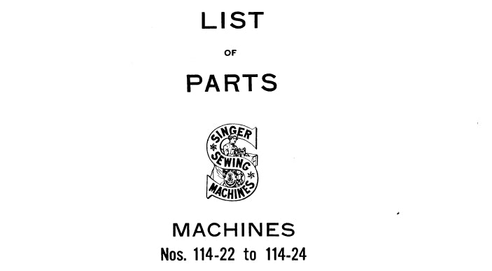 SINGER 114-22 114-23 114-24 SEWING MACHINE LIST OF PARTS 45 PAGES ENG