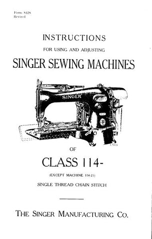 SINGER 114-25 114-26 114-27 114-28 114-29 114-30 114-31 SEWING MACHINES INSTRUCTIONS FOR USING AND ADJUSTING 17 PAGES ENG