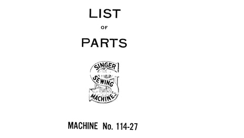 SINGER 114-27 SEWING MACHINE LIST OF PARTS 36 PAGES ENG