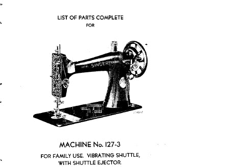 SINGER 127-3 127-4 SEWING MACHINE LIST OF PARTS COMPLETE 28 PAGES ENG