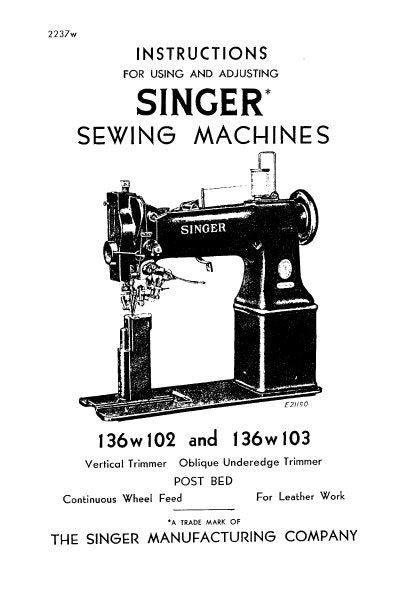 SINGER 136W102 136W103 SEWING MACHINES INSTRUCTIONS FOR USING AND ADJUSTING 13 PAGES ENG