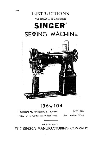 SINGER 136W104 SEWING MACHINE INSTRUCTIONS FOR USING AND ADJUSTING 14 PAGES ENG