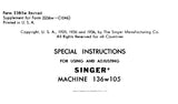 SINGER 136W105 SEWING MACHINE SPECIAL INSTRUCTIONS FOR USING AND ADJUSTING 3 PAGES ENG