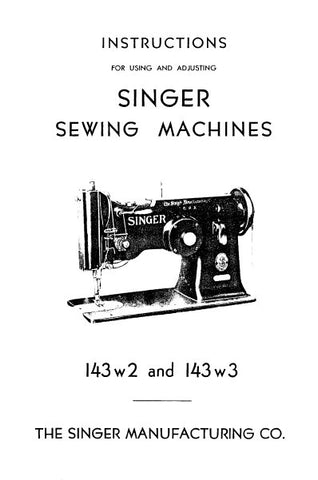 SINGER 143W2 143W3 SEWING MACHINE INSTRUCTIONS FOR USING AND ADJUSTING 12 PAGES ENG