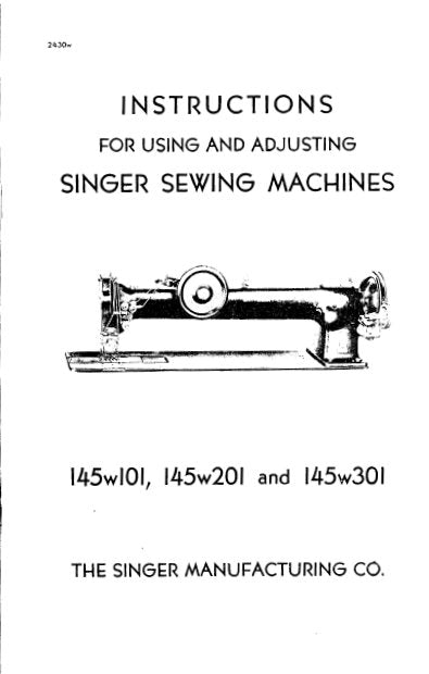 SINGER 145W101 145W201 145W301 SEWING MACHINES INSTRUCTIONS FOR USING AND ADJUSTING 13 PAGES ENG